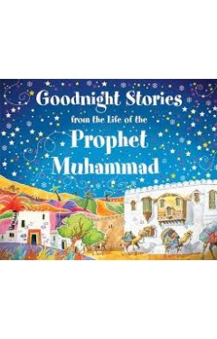 Goodnight Stories from the Life of the Prophet Muhammad